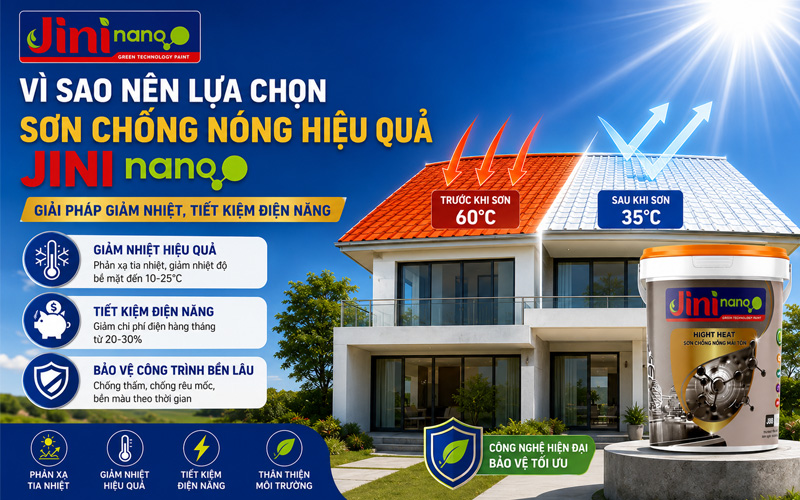 Vì sao nên lựa chọn sơn chống nóng hiệu quả JINI nano cho công trình?