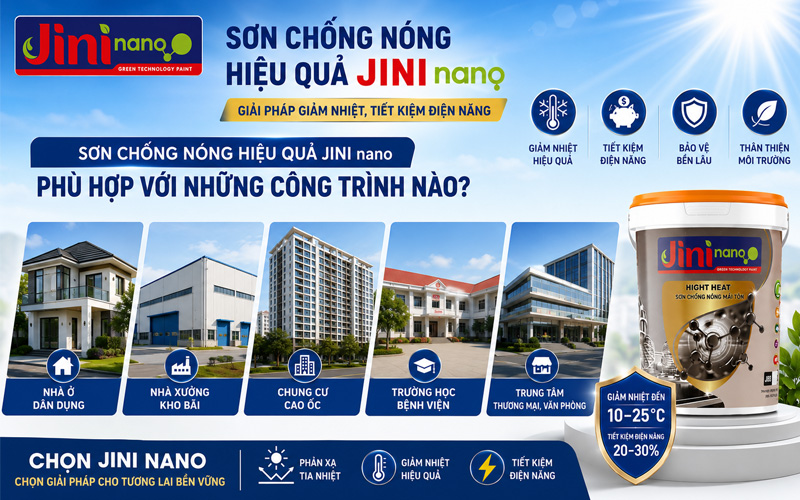 Sơn chống nóng hiệu quả JINI nano phù hợp với những công trình nào?