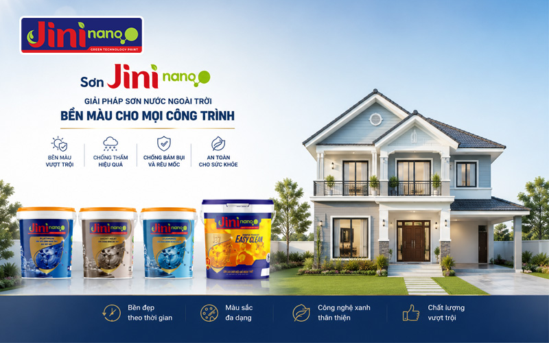 Sơn JINI nano – Giải Pháp Sơn Nước Ngoài Trời Bền Màu Cho Mọi Công Trình